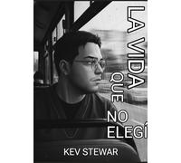 La Vida que no Elegí