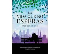 La vida que no esperas (Grandes novelas)
