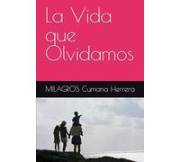 La Vida que Olvidamos