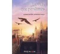 La vida que perdimos