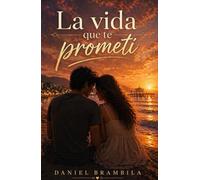 La vida que te prometí