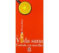 La Vida sana contada con sencillez: Se trata de adaptar hábitos saludables que mejoren nuestra vida social, emocional y espiritual.