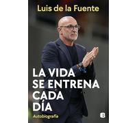 La vida se entrena cada día: Autobiografía (No ficción)