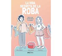 La vida secreta de la roba: Com el que vestim afecta el planeta: 15 (Pol·len Comics)