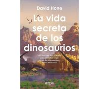 La vida secreta de los dinosaurios (Ciencia)