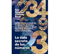 La vida secreta de los números: La historia no contada de los pioneros olvidados de las matemáticas desde Hipatia de Alejandría hasta nuestros días (Contextos)