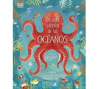 La vida secreta de los océanos (La vida secreta de...) (DK Infantil)