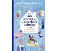 La Vida Secreta De Tu Alcachofa De Ducha