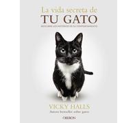 La vida secreta de tu gato: Descubre los misterios de su comportamiento (Libros singulares)