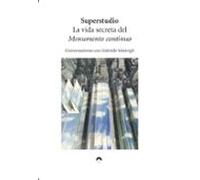 La vida secreta del Monumento continuo: Conversaciones con Gabriele Mastrigli (ENSAYO)