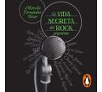 La vida secreta del rock argentino