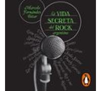 La Vida Secreta Del Rock Argentino (audiolibro)