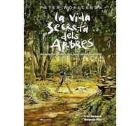 La Vida Secreta Dels Arbres (adaptacio Grafica): Adaptació gràfica del best-seller mundial (Altres natura)