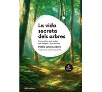 La vida secreta dels arbres. Com parlen, què senten, què mengen i com dormen (Edició commemorativa) | Peter Wohlleben