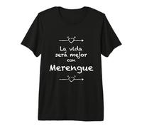 La Vida será Mejor con Merengue - Música bailable Latina Agradable Camiseta Premium