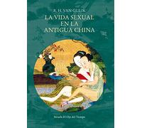 La vida sexual en la antigua China: 106 (El Ojo del Tiempo)