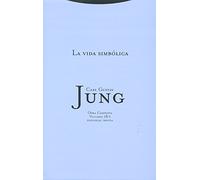 La Vida Simbólica - Volumen 18/1 (Obra Completa de Carl Gustav Jung)