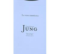 La Vida Simbólica - Volumen 18/1 (Obra Completa de Carl Gustav Jung)