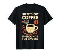 La Vida sin café es Motivo para el Divorcio Lindo y Acogedor café Camiseta