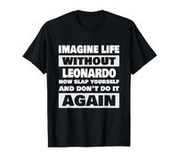 La Vida sin Leonardo Diciendo Gracioso Nombre de Leonardo Camiseta gráfica económica
