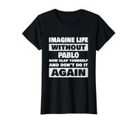 La Vida sin Pablo Diciendo Gracioso Nombre de Pablo Camiseta gráfica económica, Mujer, Negro, XS