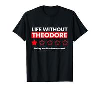 La Vida sin Theodore sería Aburrido Dicho Divertido Camiseta