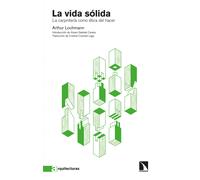 La vida sólida. | Arthur Lochman