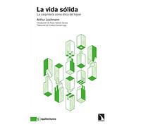 La vida sólida: La carpintería como ética del hacer: 2 (Arquitecturas)