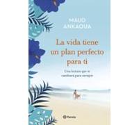 La Vida Tiene Un Plan Perfecto Para Ti