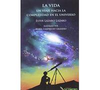 La Vida, Un Viaje Hacia La Complejidad En El Universo (DIVULGACION CIENTIFICA)
