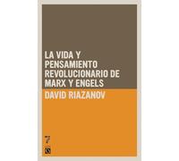 La vida y el pensamiento revolucionario de Marx y Engels
