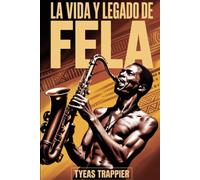LA VIDA Y LEGADO DE FELA: La historia no contada de música, resistencia y revolución que moldeó un continente