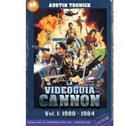 LA VIDEOGUÍA CANNON VOL. 1: 1980 - 1984: 10 (La Generación del Videoclub)