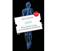 La vie 3.0: Etre humain à l'ère de l'intelligence artificielle