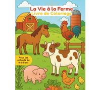 La Vie à la Ferme Livre de Coloriage pour Enfants: 50 pages joyeuses avec animaux, tracteurs & vie à la ferme pour enfants de 4 à 8 ans