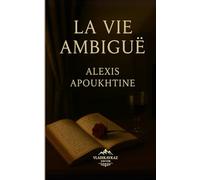 La Vie ambiguë: Trois récits de conscience et de mémoire dans la Russie fin-de-siècle