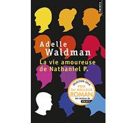La Vie amoureuse de Nathaniel P. (Points)