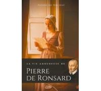 La Vie Amoureuse De Pierre De Ronsard (ebook)