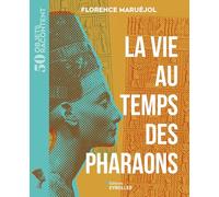 La vie au temps des pharaons