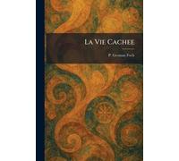 La Vie Cachee