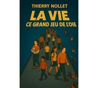 LA VIE , CE GRAND JEU DE L'OIE: Les règles invisibles de la vie