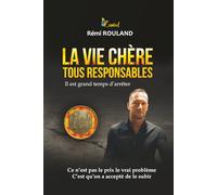 LA VIE CHERE TOUS RESPONSABLES: Il est grand temps d'arrêter