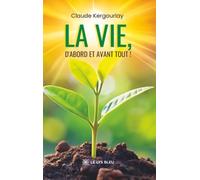 La vie, d'abord et avant tout !