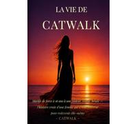 La vie de Catwalk: Mariée de force à 16 ans, trahie, brisée - L'histoire vraie d'une femme qui a tout traversé pour devenir elle-même