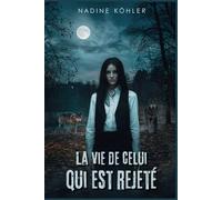 La vie de celui qui est rejeté: Un voyage de force, d'amour et de rédemption