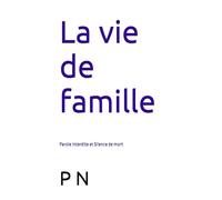 La vie de famille: Parole interdite et Silence de mort