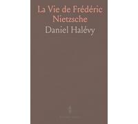 La Vie de Frédéric Nietzsche