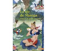 La Vie de Naropa: Tonnerre de grande béatitude (Points Sagesses)