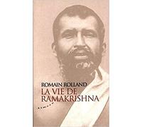 La vie de Ramakrishna: Essai sur la mystique et l'action de l'Inde vivante