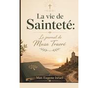 La Vie de Sainteté: Le journal de Musa Traoré